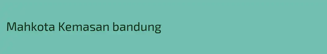 Mahkota Kemasan bandung